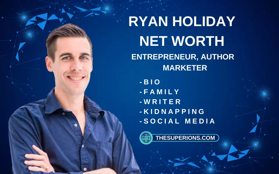 Ryan Holiday Net Worth 2024: How He Built His Empire- thesuperions