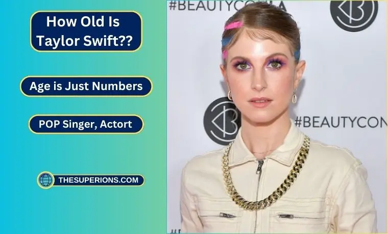 How Old Is Taylor Swift?