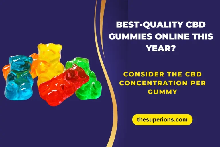 How To Select The Best-Quality CBD Gummies Online This Year?
