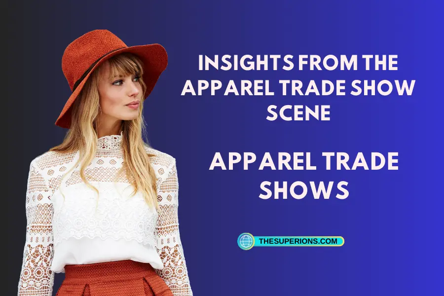 Insights from the Apparel Trade Show Scene