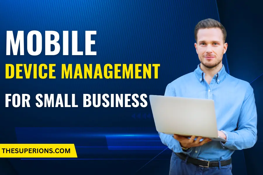 Mobile Device Management For Small Businesses