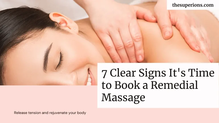 7 Clear Signs It’s Time to Book a Remedial Massage