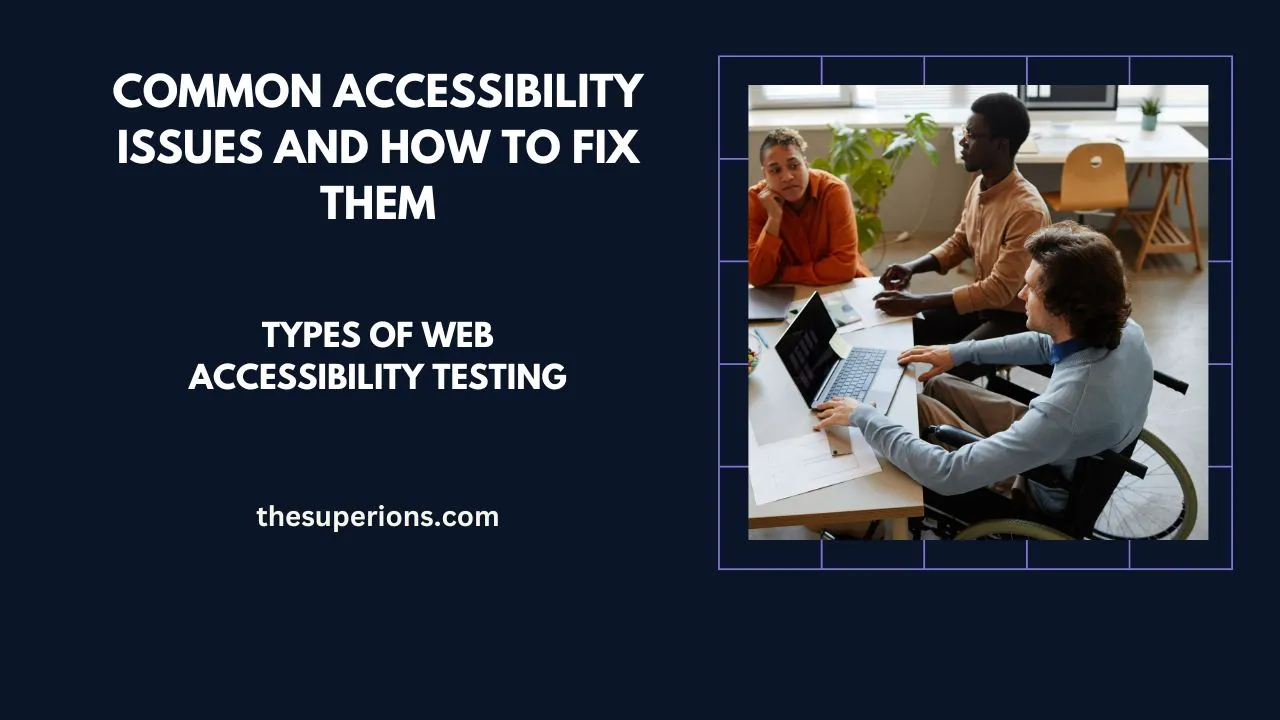Common Accessibility Issues and How to Fix Them