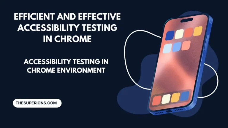 Expert Tips for Efficient and Effective Accessibility Testing in Chrome