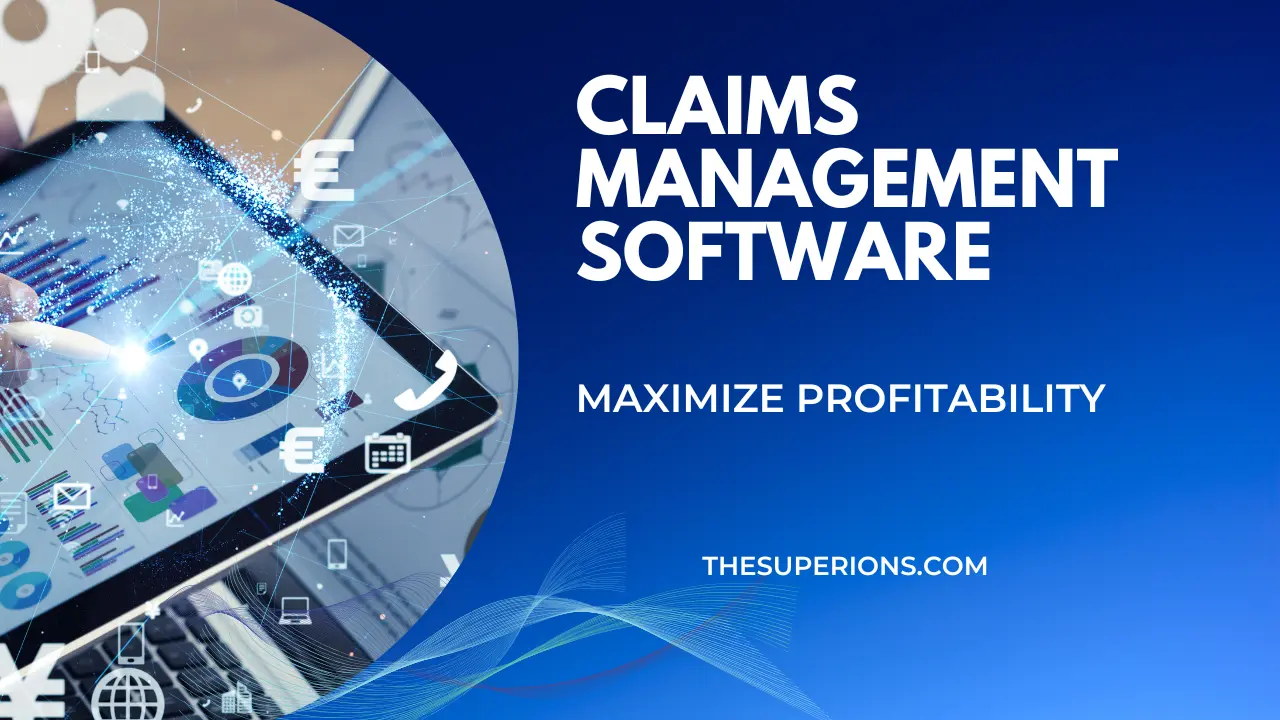 How an Integrated Claims Management Software Can Maximize Profitability