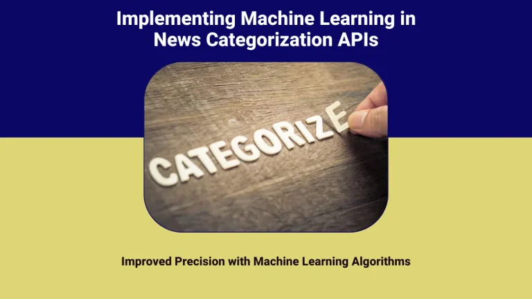 Implementing Machine Learning in News Categorization APIs