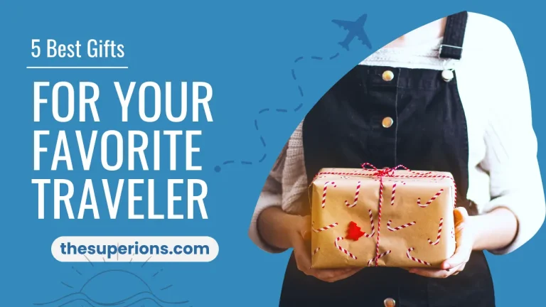 5 Best Gifts for Traveler: Favorite Things