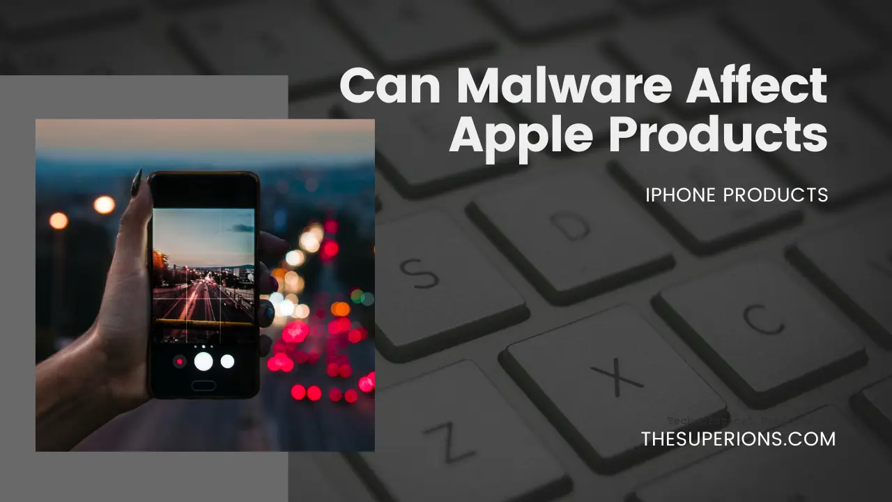 Can Malware Affect Apple Products