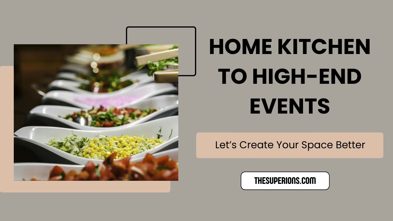 From Home Kitchen to High-End Events Building Your Catering Business