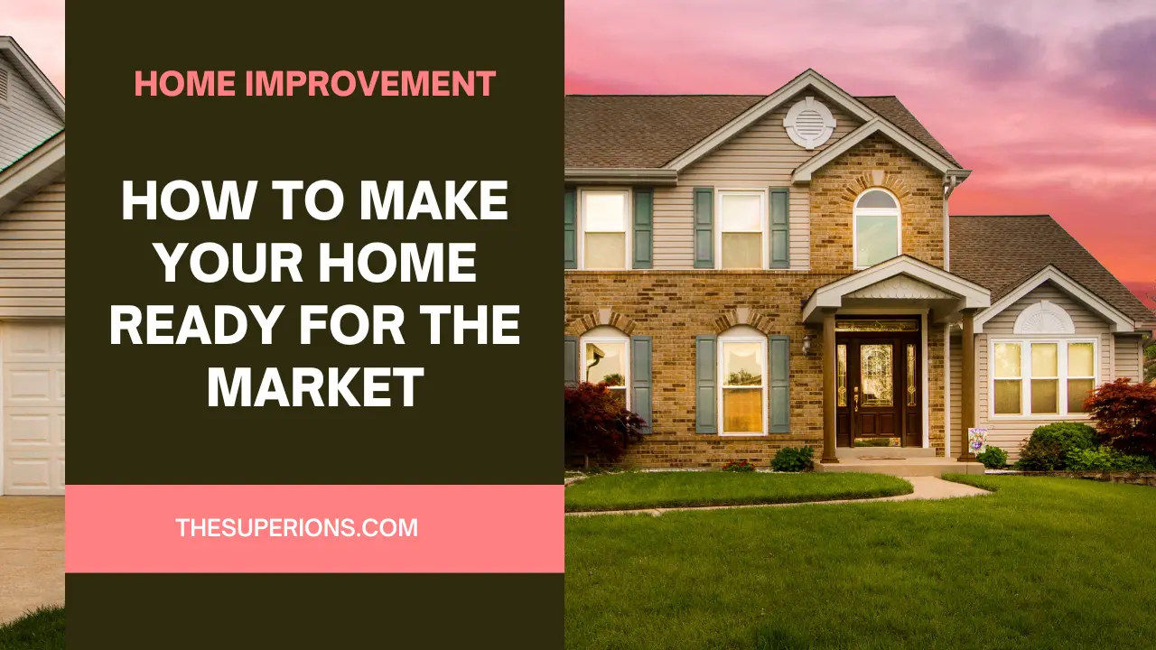 How To Make Your Home Ready for the Market
