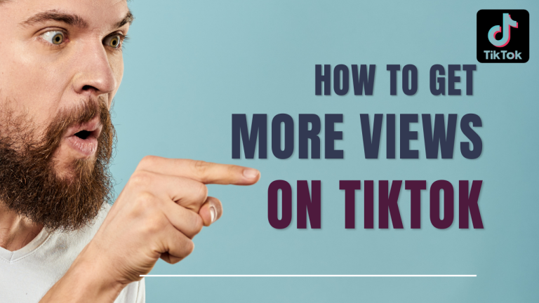 How to Get More TikTok Views: Proven Strategies