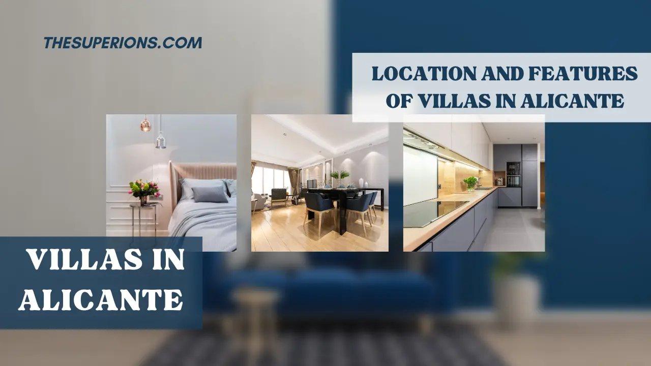 Location and Features of Villas in Alicante