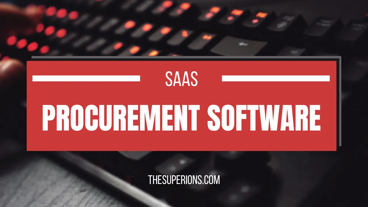 Things to Keep in Mind Regarding SaaS Procurement Software