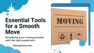 Tools of the Moving Trade Equip Yourself for a Smooth Transition