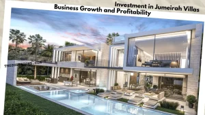 Unlocking the Potential Investing in Jumeirah Villas for Business Growth and Profitability