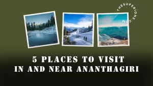 5 Places to Visit in and Near Ananthagiri