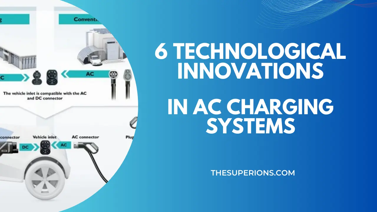 6 Technological Innovations in AC Charging Systems