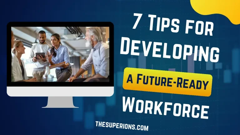 7 Tips for Developing a Future-Ready Workforce