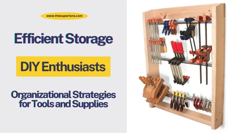 Efficient Storage for DIY Enthusiasts Organizational Strategies for Tools and Supplies