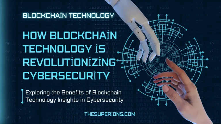 How Blockchain Technology for Cybersecurity | Thesuperions.com
