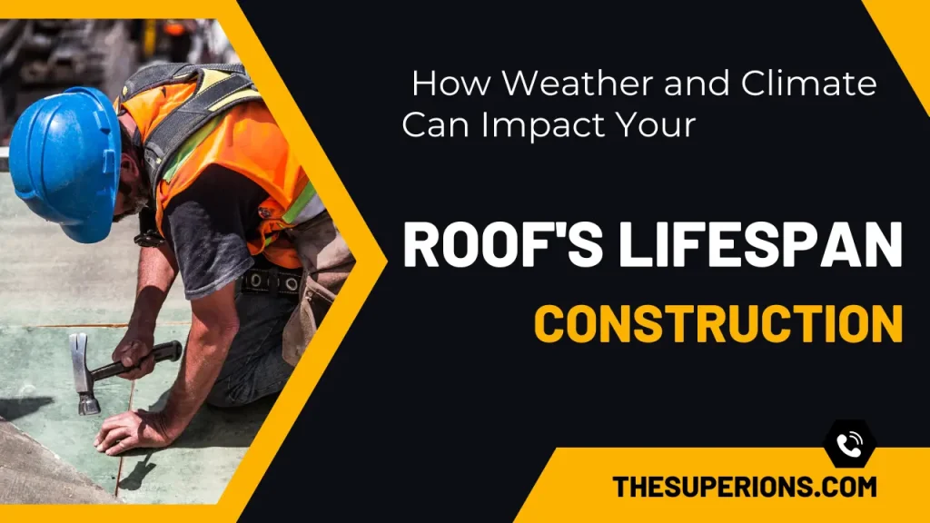 How Weather and Climate Can Impact Your Roof's Lifespan