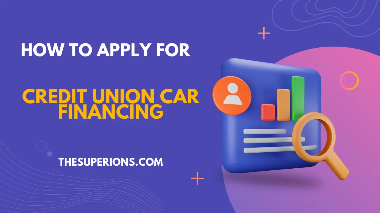How to Apply for Credit Union Car Financing