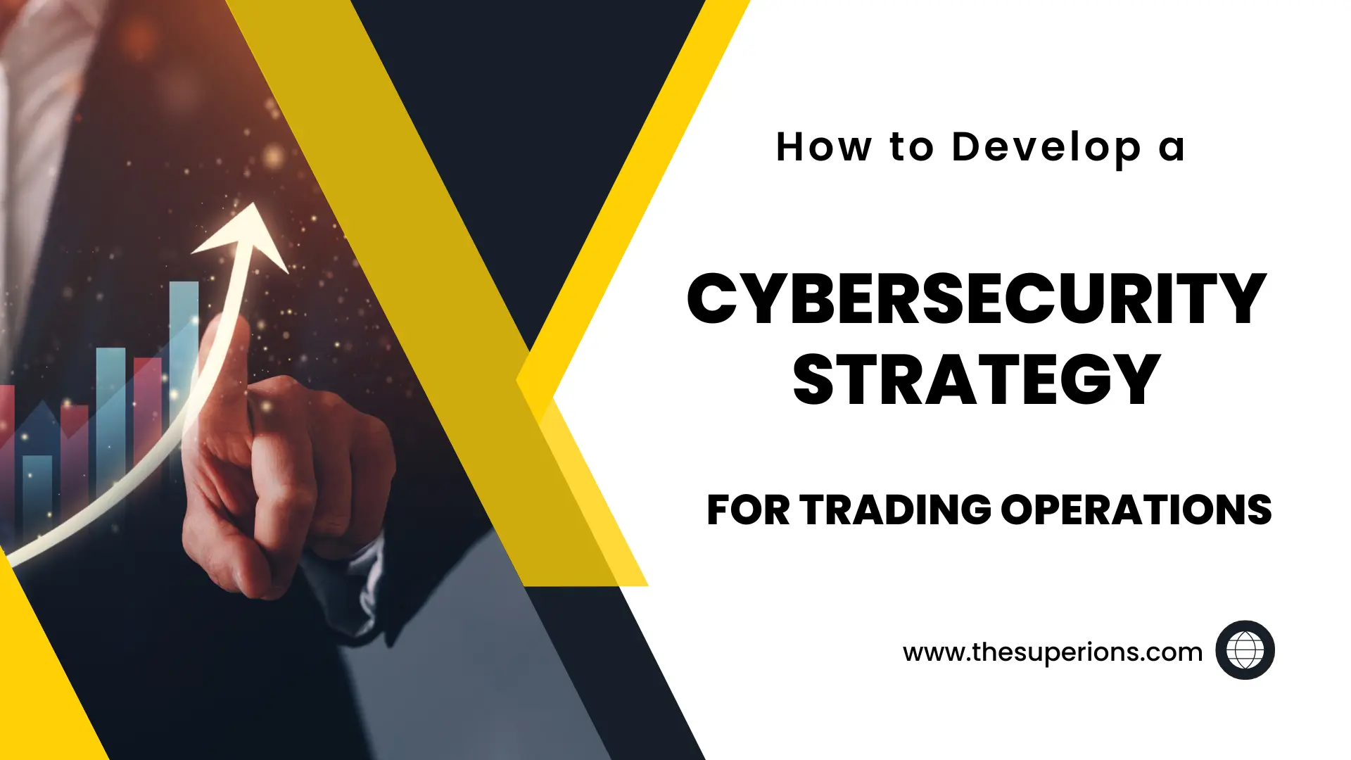 How to Develop a Cybersecurity Strategy Tailored for Trading Operations