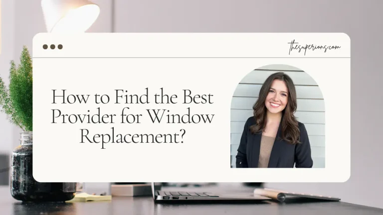 How to Find the Best Provider for Window Replacement