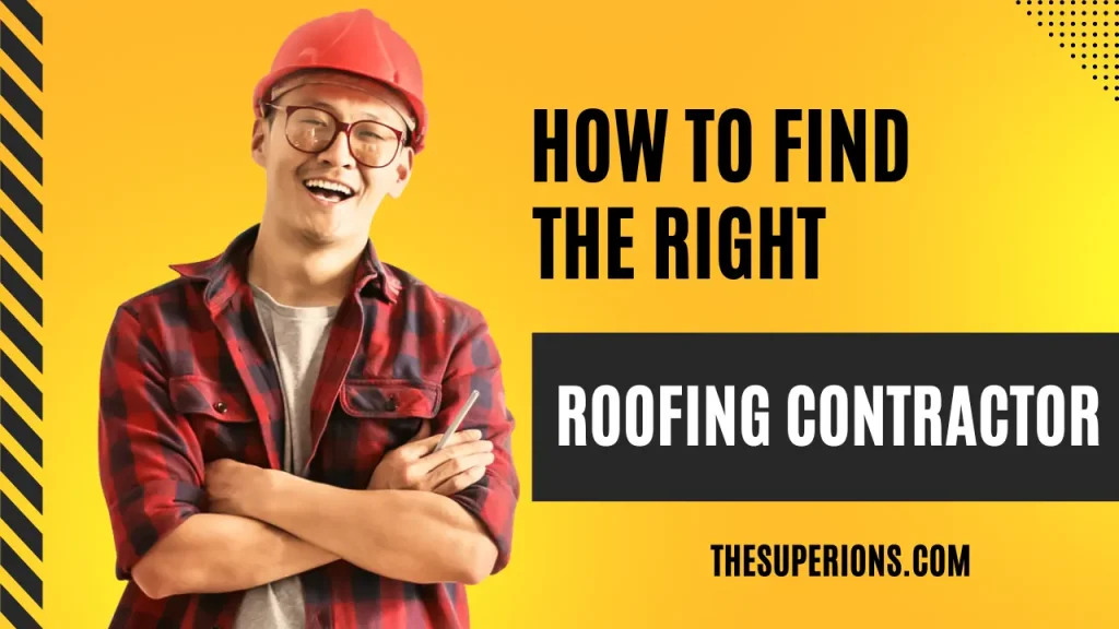 How to Find the Right Roofing Contractor for Your Project