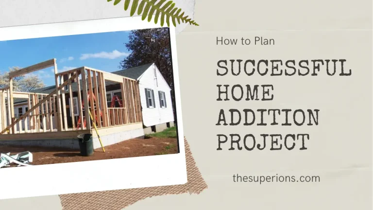 How to Plan a Successful Home Addition Project A Guide