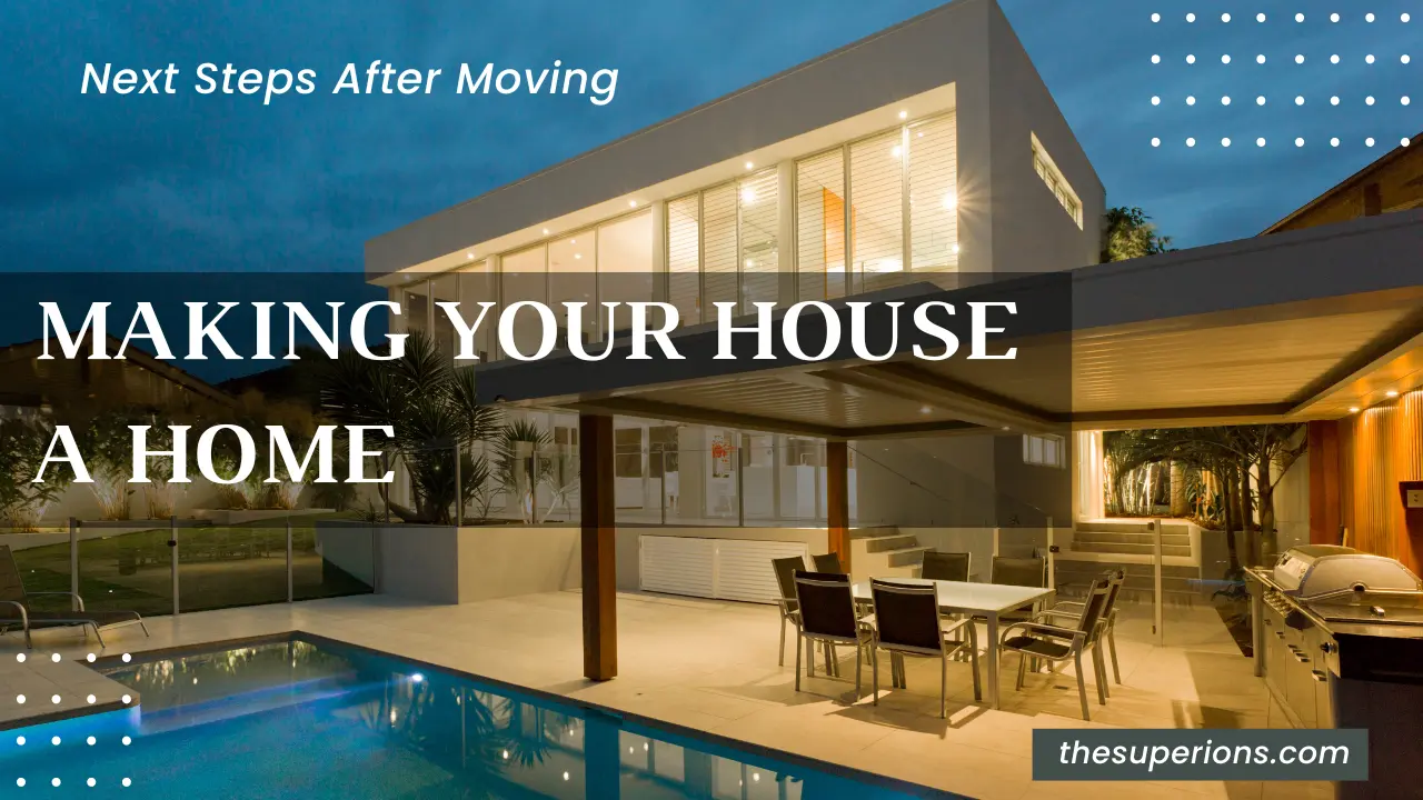 Making Your House a Home: Next Steps After Moving