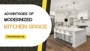 The Advantages of Modernizing Your Kitchen Space