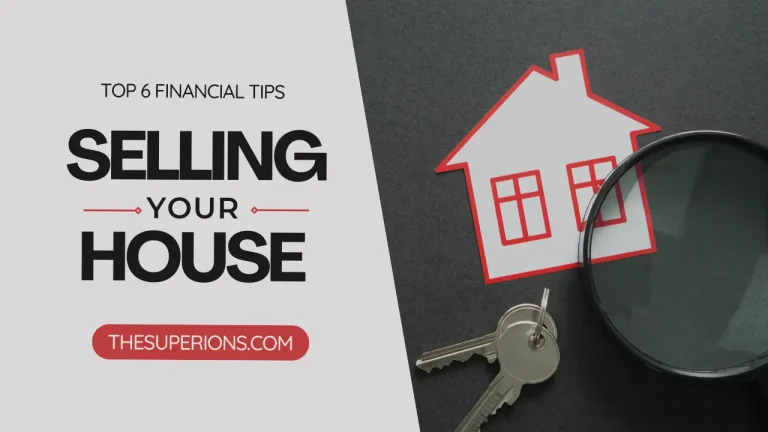 The Top 6 Financial Tips for Selling Your House