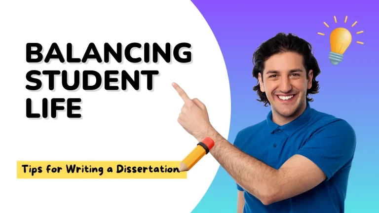 Tips for Writing a Dissertation While Balancing Student Life