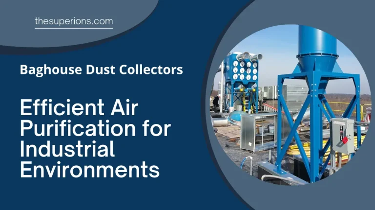 Understanding Baghouse Dust Collectors Efficient Air Purification for Industrial Environments
