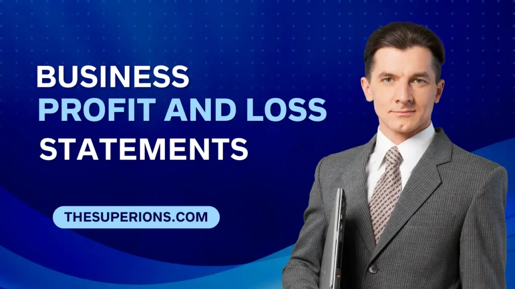 What Every Business Needs to Know About Profit and Loss Statements
