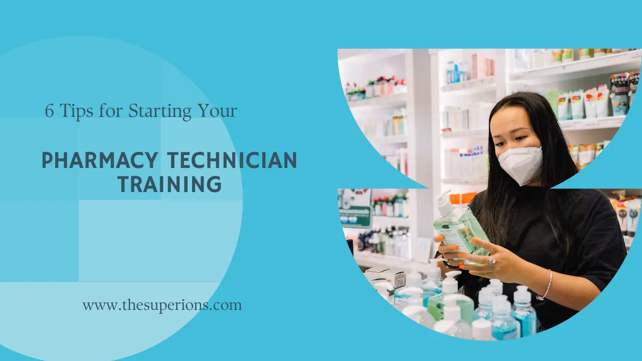 6 Tips for Starting Your Pharmacy Technician Training Journey