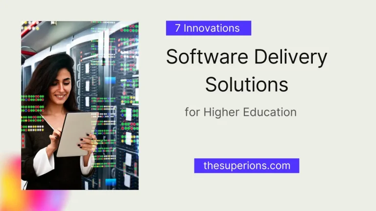 7 Innovations in Software Delivery Solutions for Higher Education