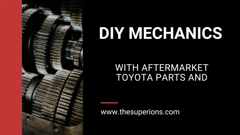 8 Common Issues for DIY Mechanics with Aftermarket Toyota Parts and How to Avoid Them