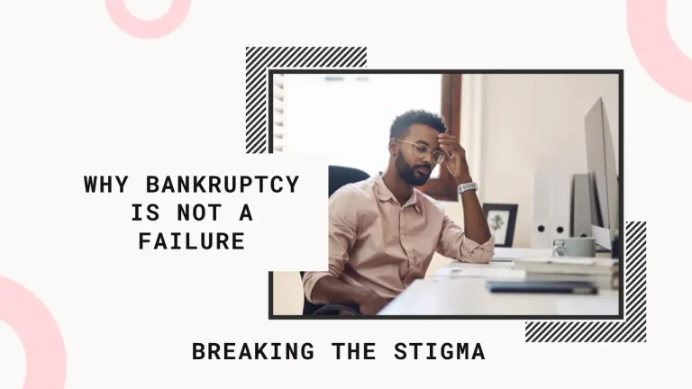 Breaking the Stigma Why Bankruptcy is Not a Failure