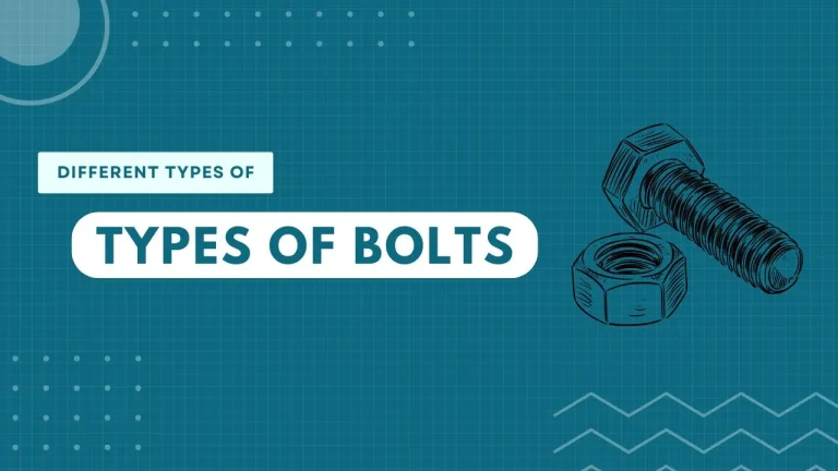Different Types of Bolts & How to Find the Right One for Your Needs