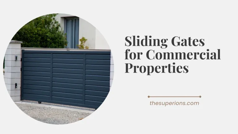 Everything You Need to Know About Sliding Gates for Commercial Properties