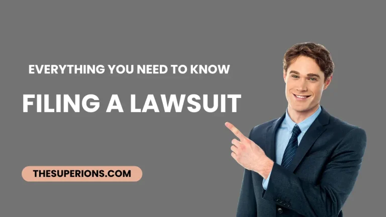 Everything You Need to Know When it Comes to Filing a Lawsuit