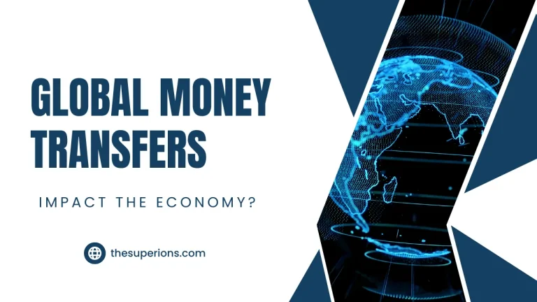 How Do Global Money Transfers Impact the Economy All You Need to Know