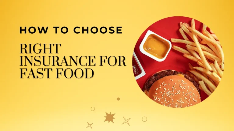 How to Choose the Right Insurance for Fast Food