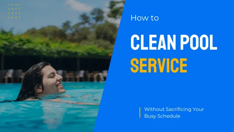 How to Clean Pool Without Sacrificing Your Busy Schedule