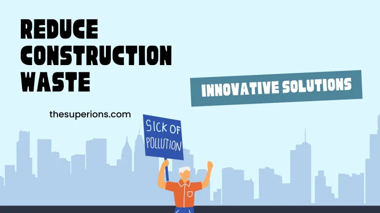 Innovative Solutions for Reducing Construction Waste