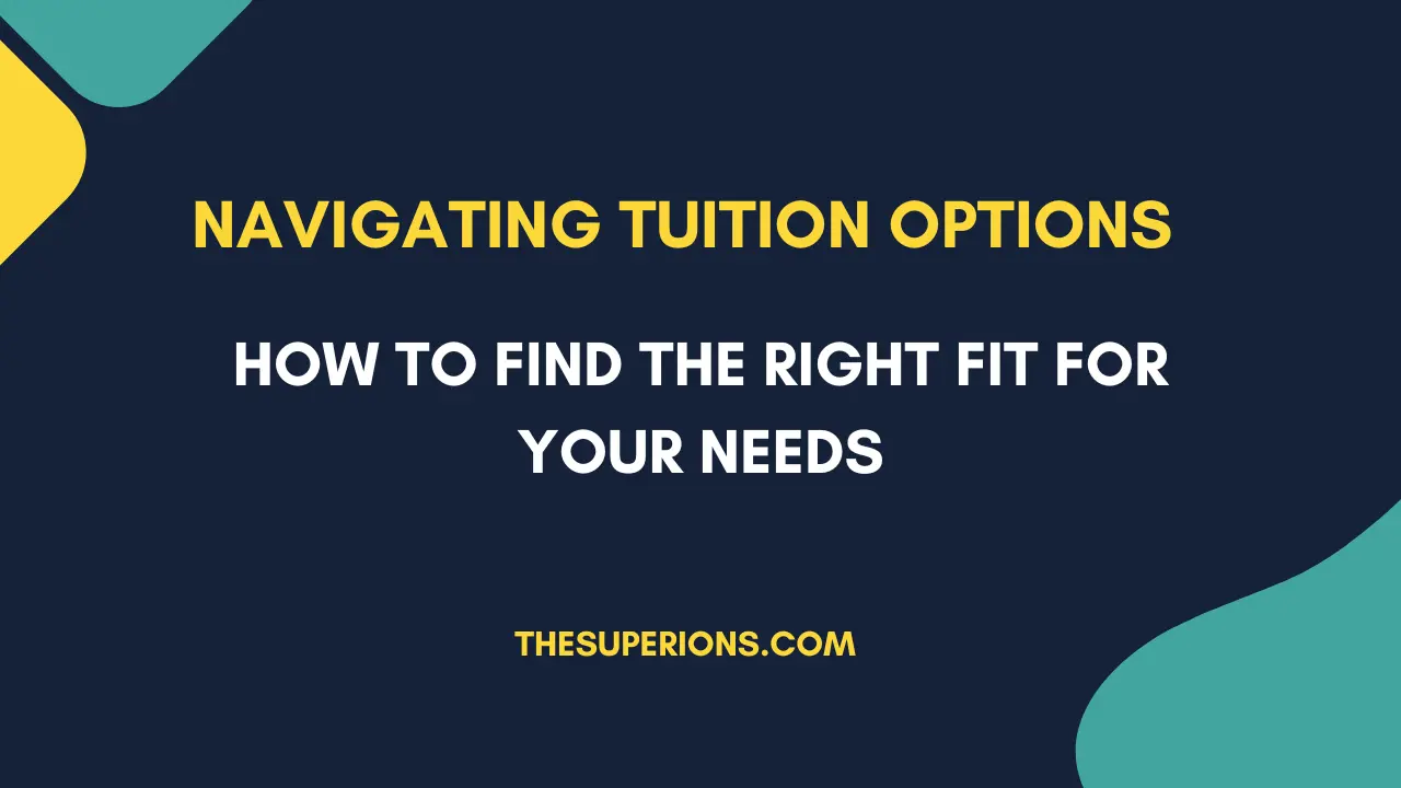 Navigating Tuition Options How to Find the Right Fit for Your Needs
