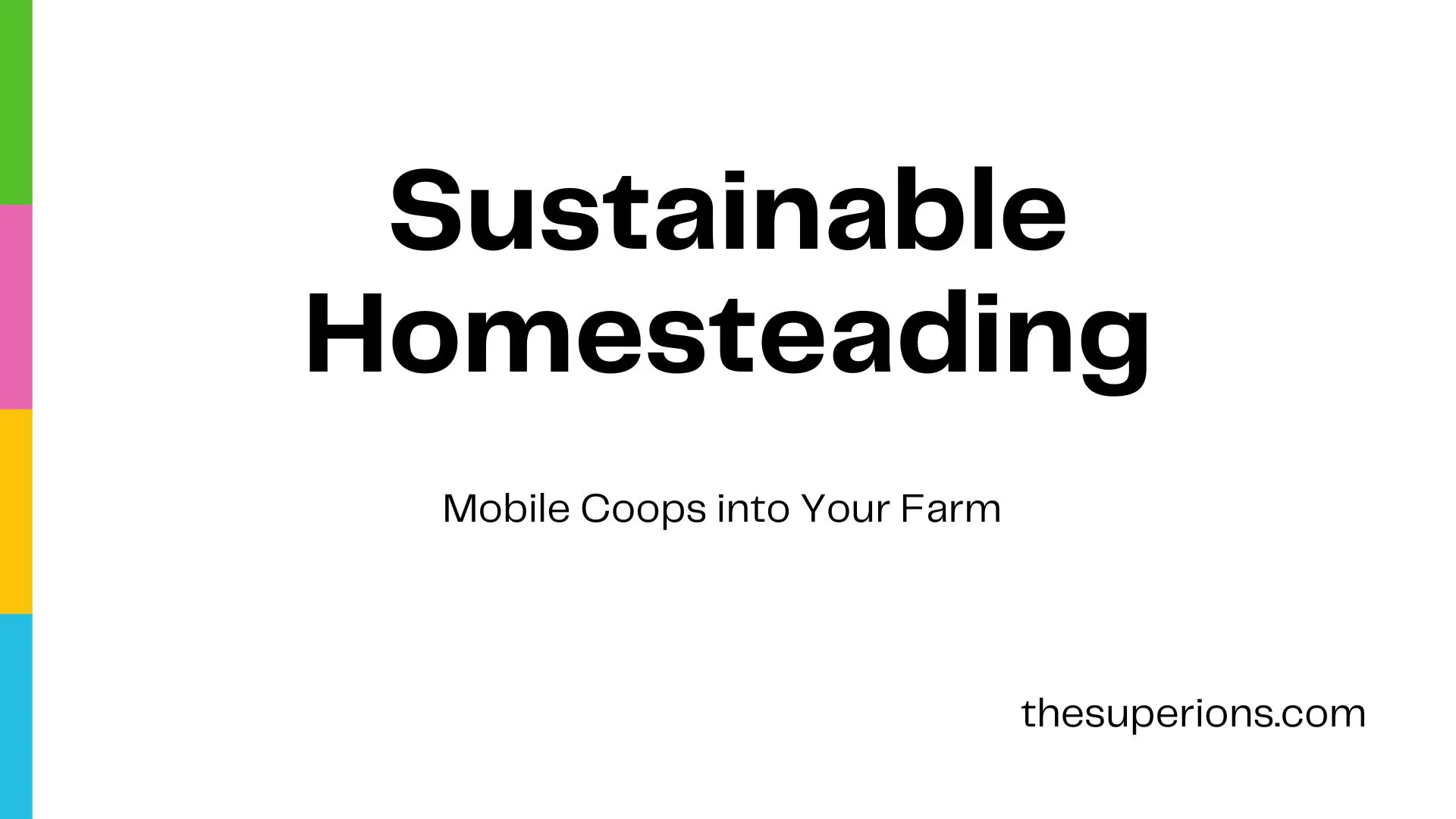 Sustainable Homesteading: Integrating Mobile Coops into Your Farm