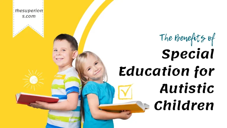 The Benefits of Special Education for Autistic Children